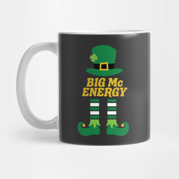 Big Mc Energy Leprechaun Irish Last Name St Patricks Day by PodDesignShop